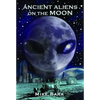 Ancient Aliens on the Moon - Paperback