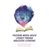 Fostering Mental Health Literacy Through Adolescent Literature - Paperback