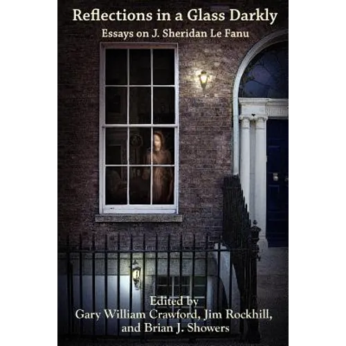 Reflections in a Glass Darkly: Essays on J. Sheridan Le Fanu - Paperback