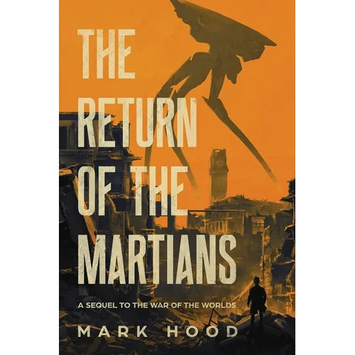 The Return of the Martians: A Sequel to 'The War of the Worlds' - Paperback