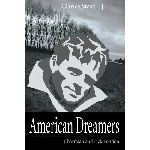 American Dreamers: Charmian and Jack London - Paperback