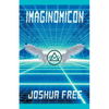 Imaginomicon (Revised Edition): Accessing the Gateway to Higher Universes (A New Grimoire for the Human Spirit) - Paperback