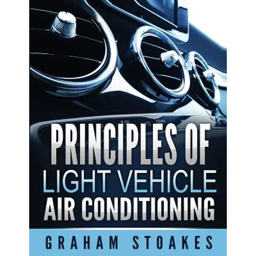 Principles of Light Vehicle Air Conditioning - Paperback