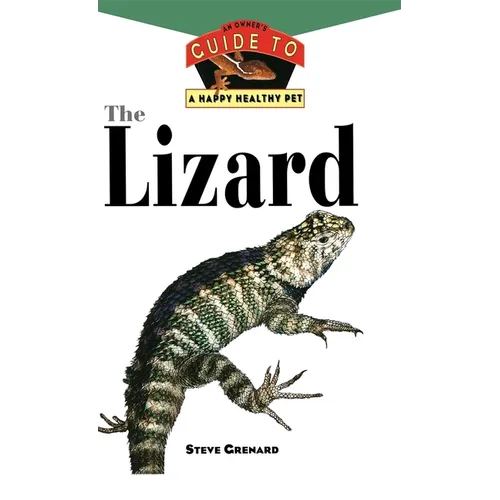 The Lizard: An Owner's Guide to a Happy Healthy Pet - Hardcover