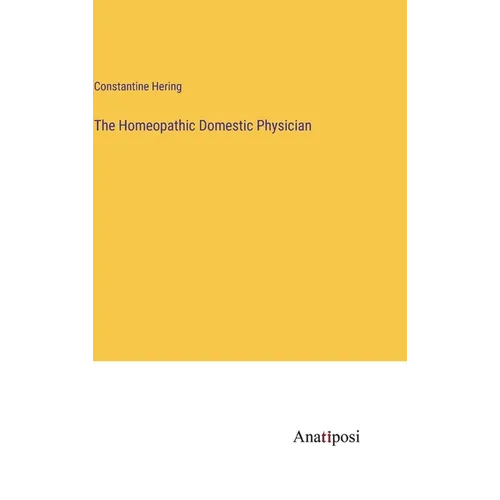 The Homeopathic Domestic Physician - Hardcover