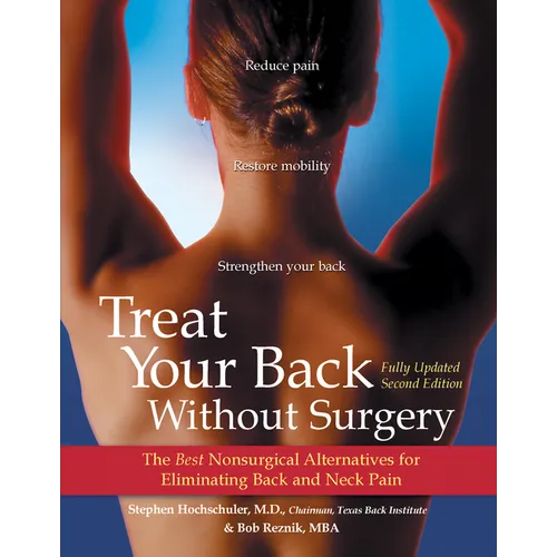 Treat Your Back Without Surgery: The Best Nonsurgical Alternatives for Eliminating Back and Neck Pain - Hardcover
