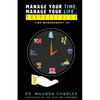 Manage Your Time, Manage Your Life...Purposefully: Time Management 101 - Paperback