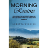 Morning Routine: Stress-free Days for Those of Us With Normal Lives (How to Use the Hour of Power to Set Yourself Up for a Productive) - Paperback