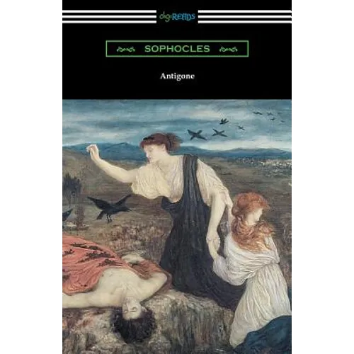 Antigone (Translated by E. H. Plumptre with an Introduction by J. Churton Collins) - Paperback