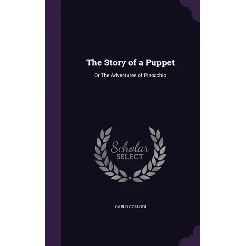 The Story of a Puppet: Or The Adventures of Pinocchio - Hardcover