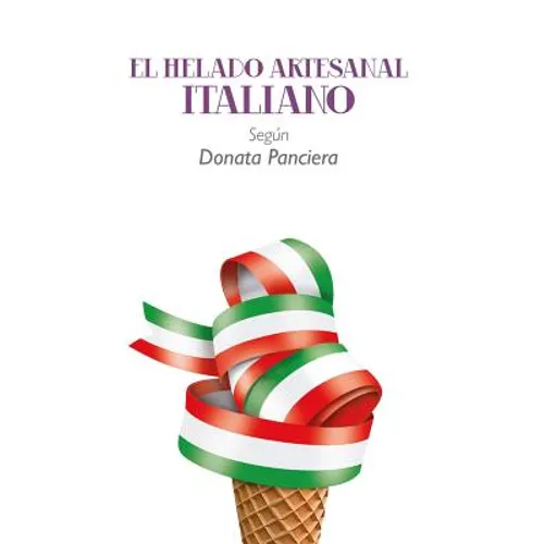 El Helado Artesanal Italiano Según Donata Panciera - Paperback