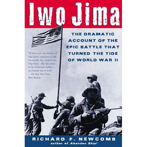 Iwo Jima: The Dramatic Account of the Epic Battle That Turned the Tide of World War II - Paperback