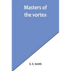 Masters of the vortex - Paperback