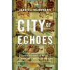 City of Echoes: A New History of Rome, Its Popes, and Its People - Hardcover