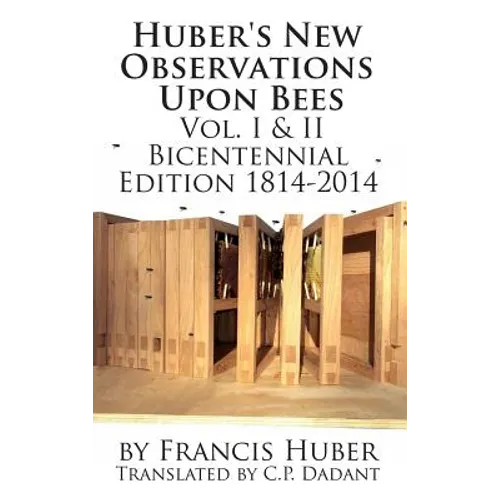 Huber's New Observations Upon Bees The Complete Volumes I & II - Hardcover