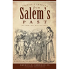 Stories & Shadows from Salem's Past: Naumkeag Notations - Hardcover