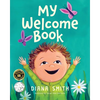 My Welcome Book: A Children's Book Celebrating the Arrival of a New Baby - Paperback