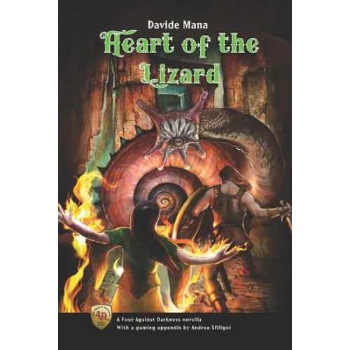 Heart of the Lizard: A Four Against Darkness Novella with a gaming appendix by Andrea Sfiligoi - Paperback