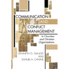 Communication and Conflict Management in Churches and Christian Organizations - Paperback
