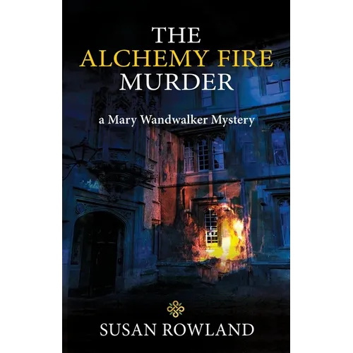 The Alchemy Fire Murder: a Mary Wandwalker Mystery - Paperback