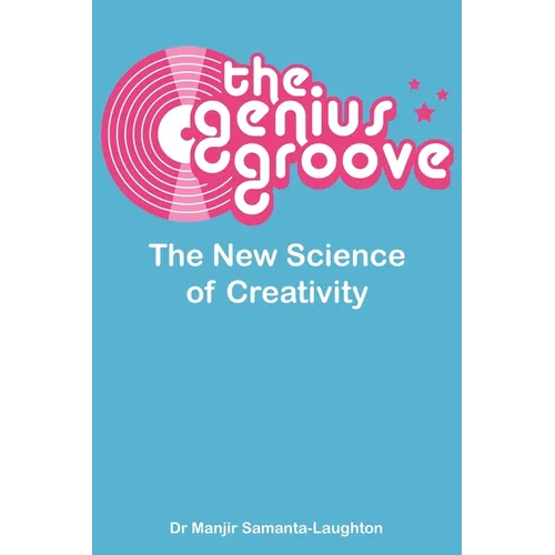 The Genius Groove: The New Science of Creativity - Paperback