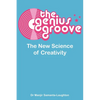 The Genius Groove: The New Science of Creativity - Paperback