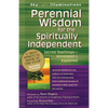 Perennial Wisdom for the Spiritually Independent: Sacred Teachings--Annotated & Explained - Paperback