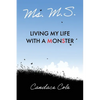 Ms. M.S.: Living My Life with a MonSter - Paperback
