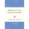 Moses in the Fourth Gospel - Paperback