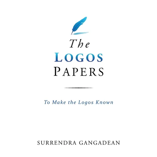 The Logos Papers: To Make the Logos Known - Hardcover