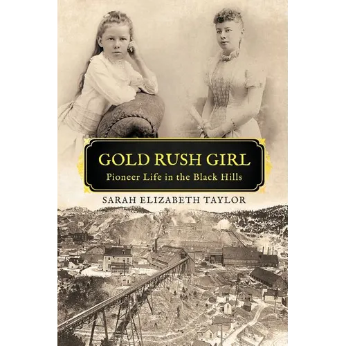 Gold Rush Girl: Pioneer Life in the Black Hills - Paperback