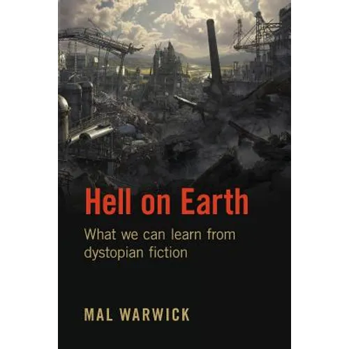 Hell on Earth: What we can learn from dystopian fiction - Paperback