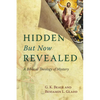 Hidden But Now Revealed: A Biblical Theology of Mystery - Paperback