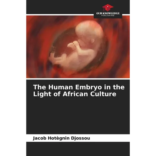 The Human Embryo in the Light of African Culture - Paperback