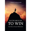 Play The Game Of Life To Win - Hardcover