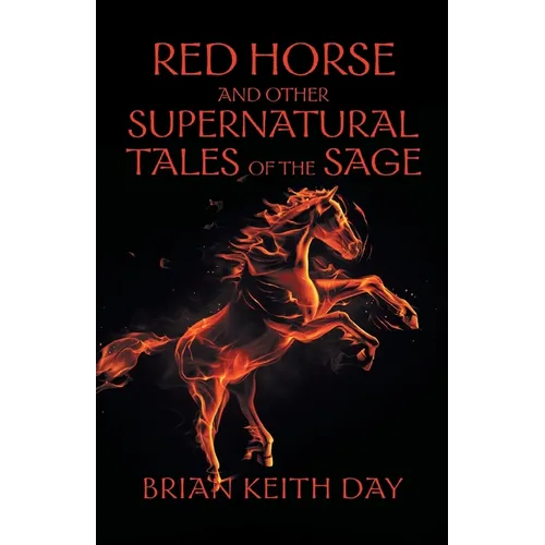 Red Horse and Other Supernatural Tales of the Sage - Paperback