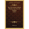 The Life Of John William Fletcher, Late Vicar Of Madeley (1825) - Paperback