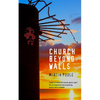 Church Beyond Walls: Christian Spirituality at Large - Paperback