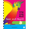 LING LING BIRD Seen and Heard: a joyous tale of friendship, acceptance and magic ears - Paperback