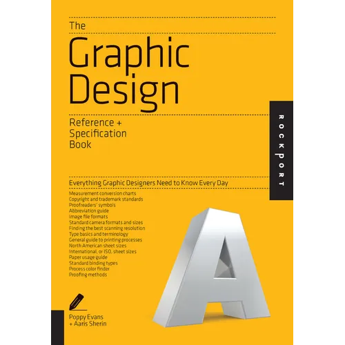The Graphic Design Reference & Specification Book: Everything Graphic Designers Need to Know Every Day - Paperback
