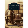 Salem, NH, Volume II: Trolleys, Canobie Lake, and Rockingham Park - Hardcover