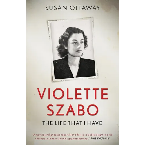 Violette Szabo: The life that I have - Paperback
