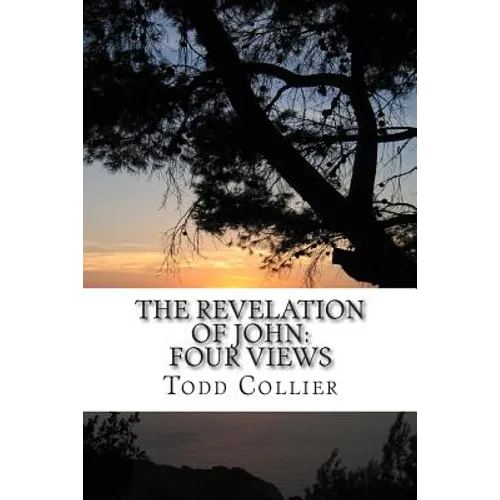The Revelation of John: Four Views - Paperback