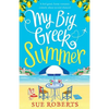 My Big Greek Summer: A feel good funny romantic comedy about second chances! - Paperback