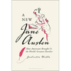 A New Jane Austen: How Americans Brought Us the World's Greatest Novelist - Hardcover