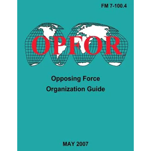 Opposing Force Organization Guide (FM 7-100.4) - Paperback