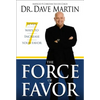 The Force of Favor: 7 Ways to Increase Your Favor - Paperback