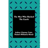 The Man Who Rocked the Earth - Paperback