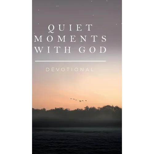 Quiet Moments with God: Devotional - Hardcover