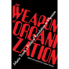 The Weapon of Organization: Mario Tronti's Political Revolution in Marxism - Paperback